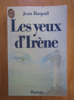 Jean Raspail - Les yeux d'Irene