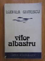 Anticariat: Ludmila Ghitescu - Vifor albastru