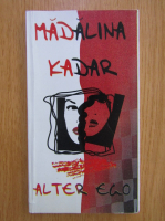 Anticariat: Madalina Kadar - Alter Ego