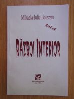 Anticariat: Mihaela Iulia Botezatu - Razboi interior