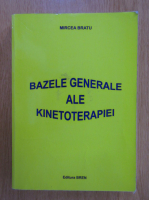 Mircea Bratu - Bazele generale ale kinetoterapiei