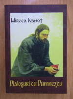 Mircea Ivanof - Dialoguri cu Dumnezeu 