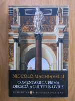 Anticariat: Niccolo Machiavelli - Comentarii la prima devada a lui Titus Livius