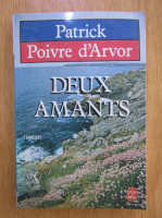 Anticariat: Patrick Poivre d Arvor - Deux amants