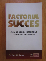 Paul M. Lisnek - Factorul succes 
