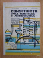 R. Constantinescu, C. Pavel - Constructii civile, industriale si agrozootehnice