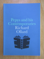 Anticariat: Richard Ollard - Pepys and his Contemporaries