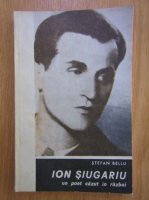 Stefan Bellu - Ion Siugariu, un poet cazut in razboi