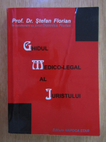 Anticariat: Stefan Florian - Ghidul medico-legal al juristului 