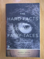 Anticariat: Tatar Maria - The Hard Facts of the Grimms' Fairy Tales