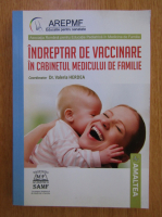 Valeria Herdea - Indreptar de vaccinare in cabinetul medicului de familie