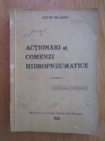 Victor Balasoiu - Actionari si comenzi hidropneumatice (volumul 2)