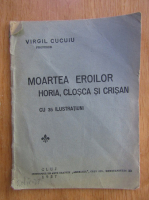 Virgil Cucuiu - Moartea eroilor Horia, Closca si Crisan