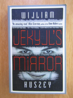 William Hussey - Jekill's Mirror  