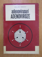Anticariat: Adelina Derevici - Adenovirusuri. Adernoviroze 