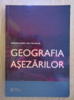 Adrian Aurel Baltalunga - Geografia asezarilor 