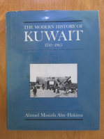 Anticariat: Ahmad Mustafa Abu-Hakima - The Modern History of Kuwait, 1750-1965