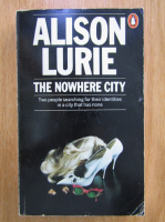 Alison Lurie - The Nowhere City