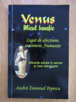 Andrei Emanuel Popescu - Venus. Micul benefic legat de afectiune, sentiment, frumusete