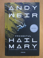 Anticariat: Andy Weir - Proiectul Hail Mary 