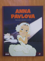 Anna Pavlova. Micii mei eroi