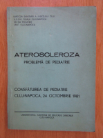 Ateroscleroza. Problema de pediatrie. Consfatuirea de pediatrie, Cluj Napoca, 24 octombrie 1981