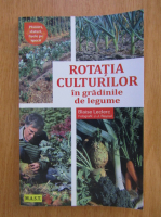 Blasie Leclerc - Rotatia culturilor in gradinile de legume 
