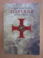 Cristian Tiberiu Popescu - Templietii. Istorie si mistere 