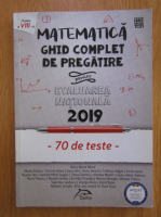 Dana Maria Morar - Matematica. Ghid complet de pregatire pentru Evaluarea Nationala, 70 de teste, 2019