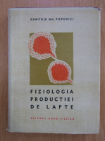 Dimitrie Popovici - Fiziologia productiei de lapte 