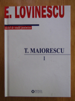 Anticariat: E. Lovinescu - T. Maiorescu (volumul 1)