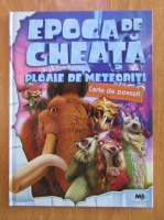 Epoca de gheata. Ploaie de meteoriti