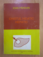 Anticariat: Ioan Paraian - Chistul hidatic hepatic