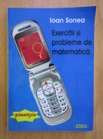 Ioan Sonea - Exercitii si probleme de matematica. Gimnaziu