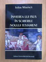 Isidor Martinca - Invierea lui Isus in scrierile Noului Testament
