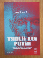 Jessikka Aro - Trolii lui Putin