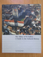 Josef Grunenfelder - The Abbey of St. Gallen. A Guide to the Cultural History
