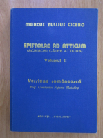 Marcus Tullius Cicero - Epistolae ad Atticum. Scrisori catre Atticus (volumul 2)