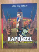 Maria Cucu-Costeanu - Rapunzel. Lese-, Spiel-und Arbeitsbuch