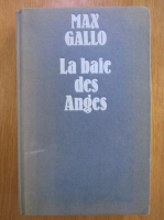Max Gallo - La baie des anges