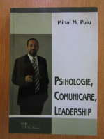 Anticariat: Mihai Puiu - Psihologie, comunicare, leadership