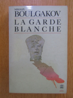 Mikhail Boulgakov - La Garde blanche 