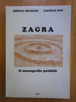 Mircea Prahase - Zagra. O monografie posibila 