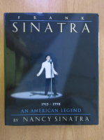 Nancy Sinatra - Frank Sinatra, 1915-1998. An American Legend