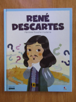 Rene Descartes. Parintele filosofiei moderne