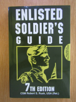 Robert S. Rush - Enlisted Soldier's Guide 