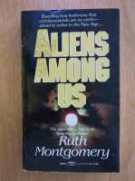 Ruth Montgomery - Aliens Among Us
