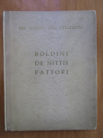 Tre Maestri dell'Ottocento. Boldini, De Nittis, Fattori