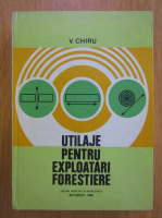 V. Chiru - Utilaje pentru exploatari forestiere 