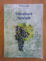Viorel Cheregi - Viticultura speciala